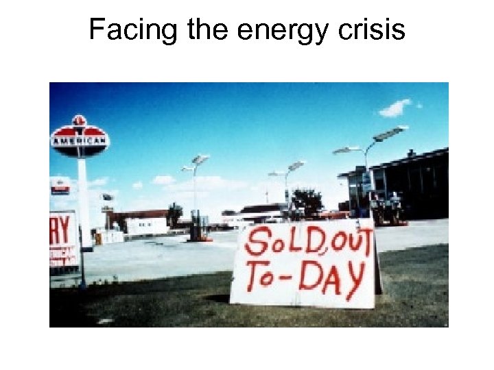 Facing the energy crisis 