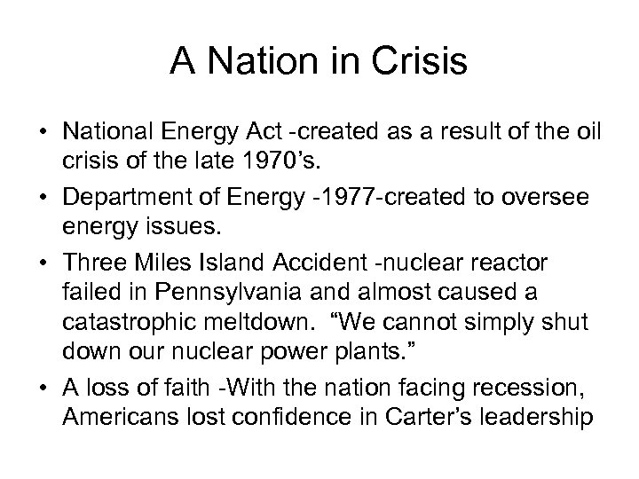 A Nation in Crisis • National Energy Act -created as a result of the