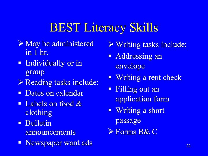 BEST Literacy Skills Ø May be administered in 1 hr. § Individually or in
