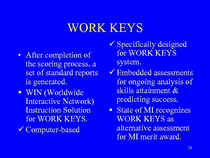 WORK KEYS • After completion of the scoring process, a set of standard reports