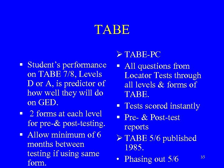 TABE § Student’s performance on TABE 7/8, Levels D or A, is predictor of