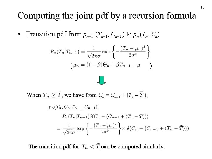 12 Computing the joint pdf by a recursion formula • Transition pdf from pn–