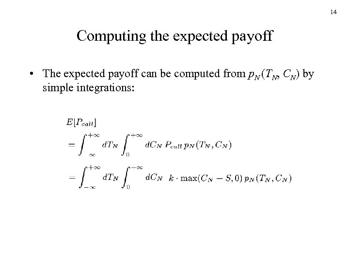 14 Computing the expected payoff • The expected payoff can be computed from p.