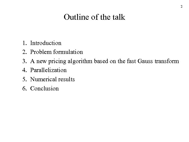 2 Outline of the talk 1. 2. 3. 4. 5. 6. Introduction Problem formulation
