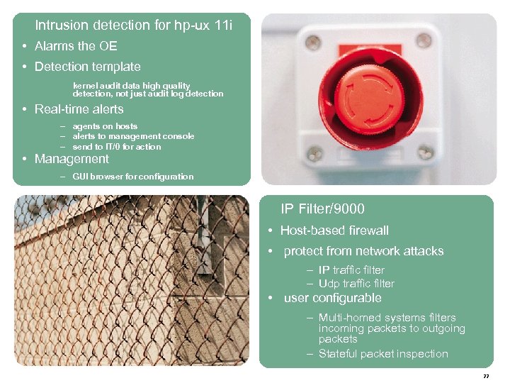 Intrusion detection for hp-ux 11 i • Alarms the OE • Detection template kernel