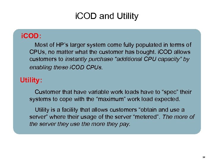 i. COD and Utility i. COD: Most of HP’s larger system come fully populated