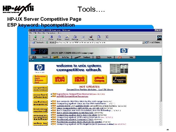 Tools…. HP-UX Server Competitive Page ESP keyword: hpcompetition The best place to obtain up