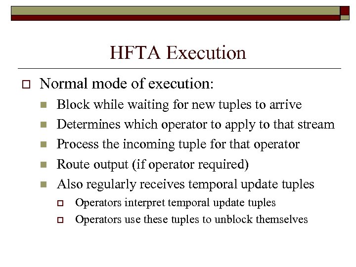 HFTA Execution o Normal mode of execution: n n n Block while waiting for