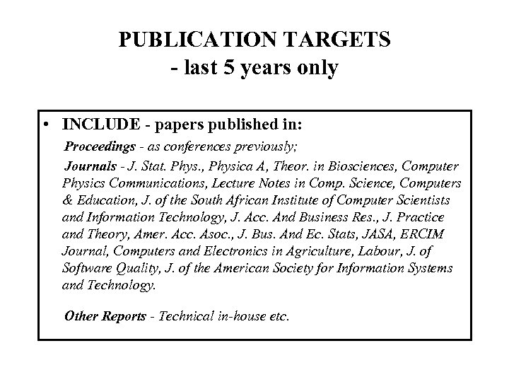 PUBLICATION TARGETS - last 5 years only • INCLUDE - papers published in: Proceedings