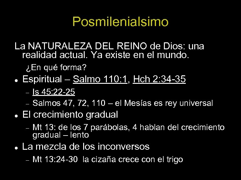 Posmilenialsimo La NATURALEZA DEL REINO de Dios: una realidad actual. Ya existe en el