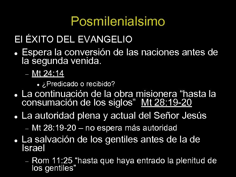 Posmilenialsimo El ÉXITO DEL EVANGELIO Espera la conversión de las naciones antes de la