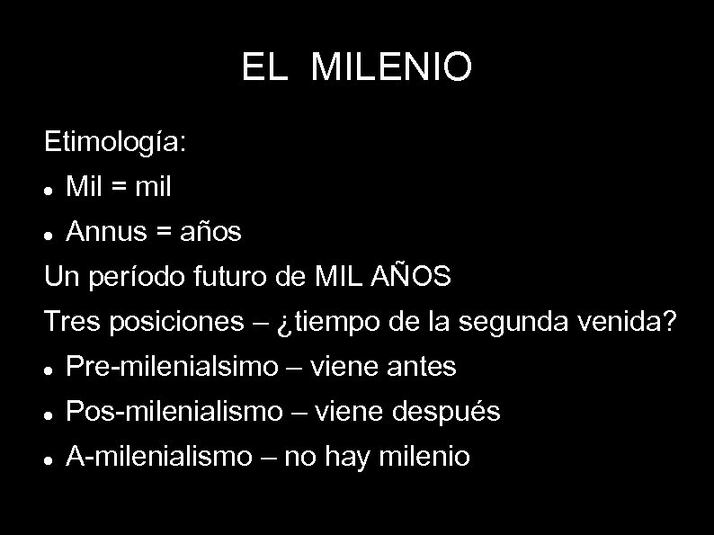 EL MILENIO Etimología: Mil = mil Annus = años Un período futuro de MIL