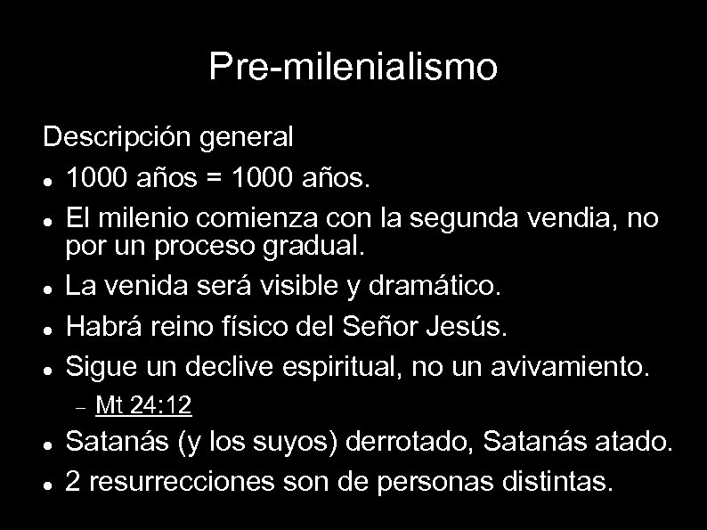 Pre-milenialismo Descripción general 1000 años = 1000 años. El milenio comienza con la segunda