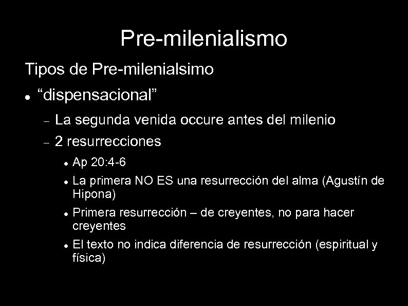 Pre-milenialismo Tipos de Pre-milenialsimo “dispensacional” La segunda venida occure antes del milenio 2 resurrecciones