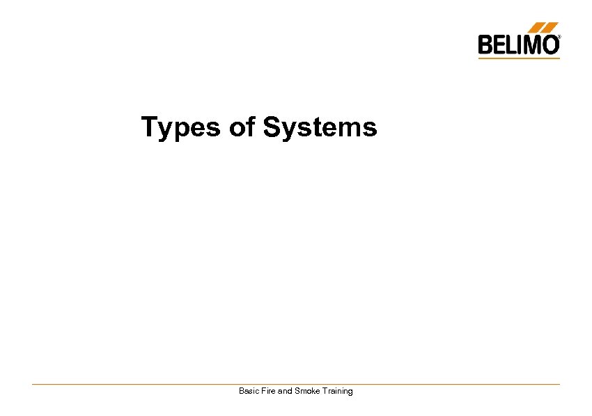 Types of Systems Basic Fire and Smoke Training 