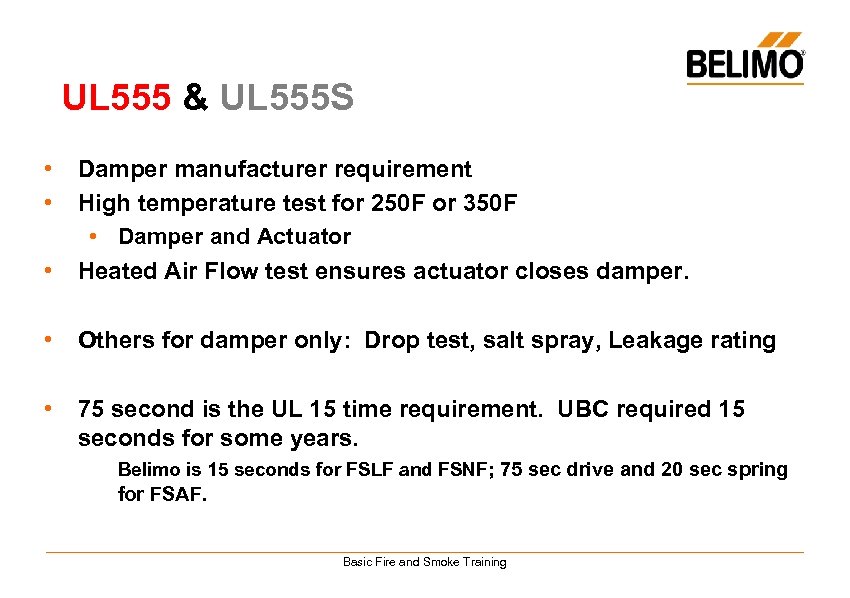 UL 555 & UL 555 S • • • Damper manufacturer requirement High temperature