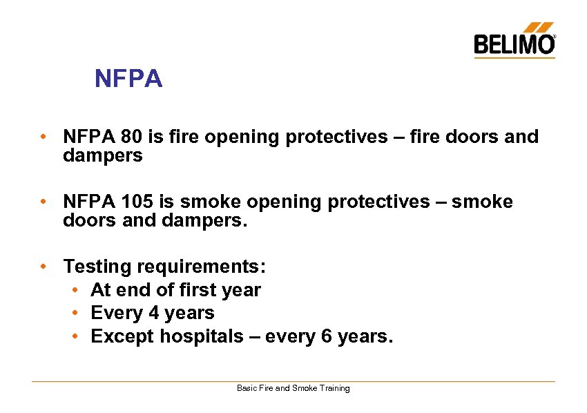 NFPA • NFPA 80 is fire opening protectives – fire doors and dampers •