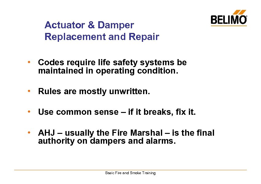 Actuator & Damper Replacement and Repair • Codes require life safety systems be maintained