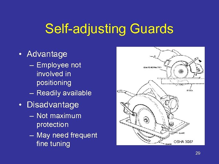 Self-adjusting Guards • Advantage – Employee not involved in positioning – Readily available •