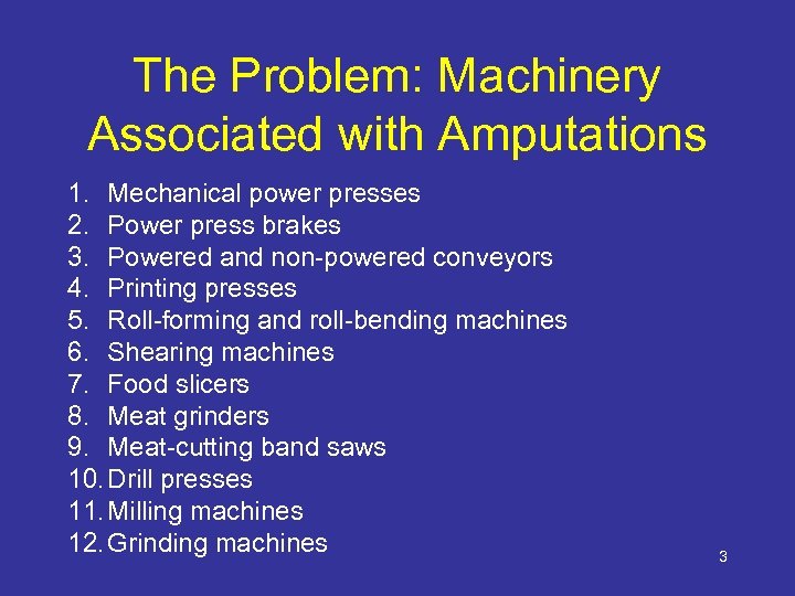 The Problem: Machinery Associated with Amputations 1. Mechanical power presses 2. Power press brakes