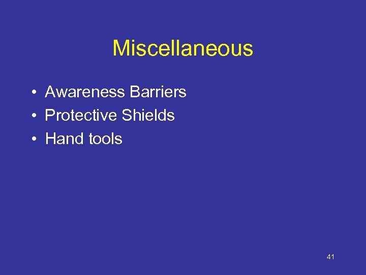 Miscellaneous • Awareness Barriers • Protective Shields • Hand tools 41 