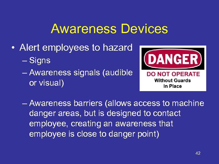 Awareness Devices • Alert employees to hazard – Signs – Awareness signals (audible or