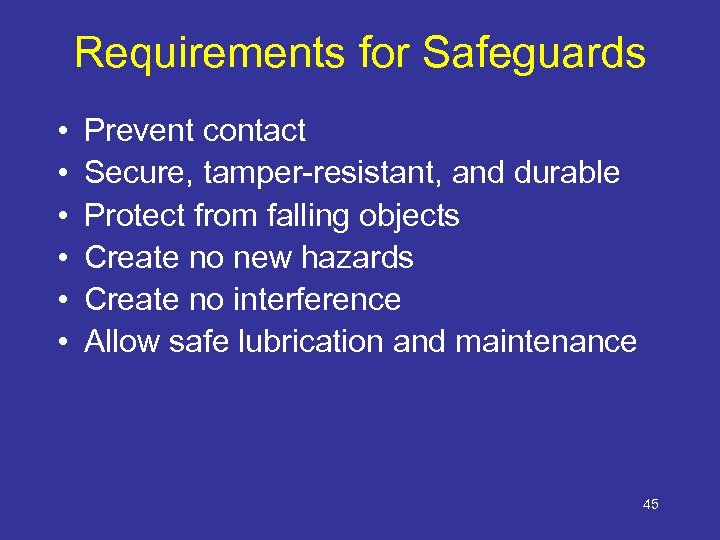 Requirements for Safeguards • • • Prevent contact Secure, tamper-resistant, and durable Protect from