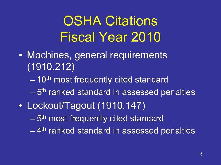 OSHA Citations Fiscal Year 2010 • Machines, general requirements (1910. 212) – 10 th