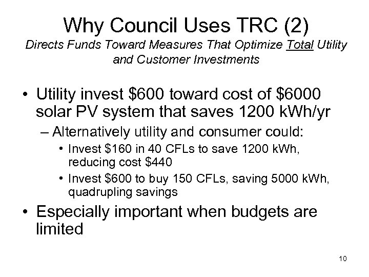 Why Council Uses TRC (2) Directs Funds Toward Measures That Optimize Total Utility and