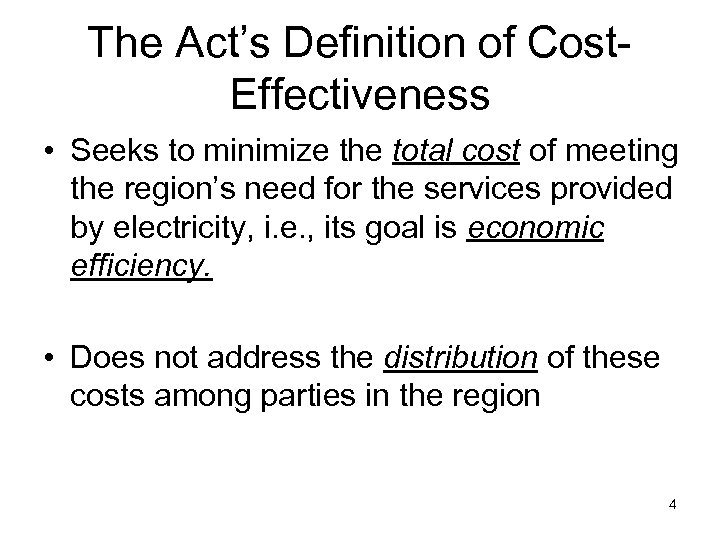 The Act’s Definition of Cost. Effectiveness • Seeks to minimize the total cost of