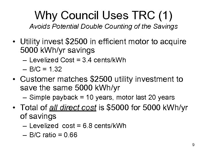 Why Council Uses TRC (1) Avoids Potential Double Counting of the Savings • Utility