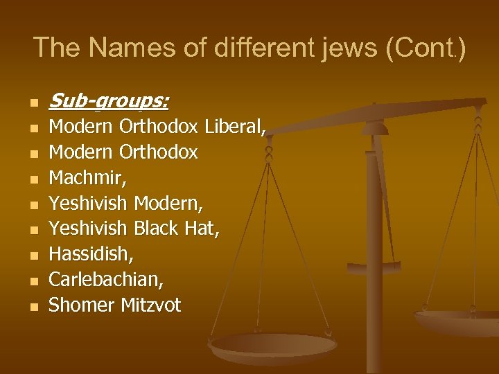 The Names of different jews (Cont. ) n n n n n Sub-groups: Modern