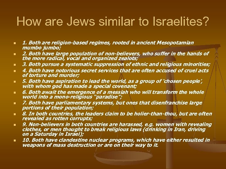 How are Jews similar to Israelites? n n n n n 1. Both are