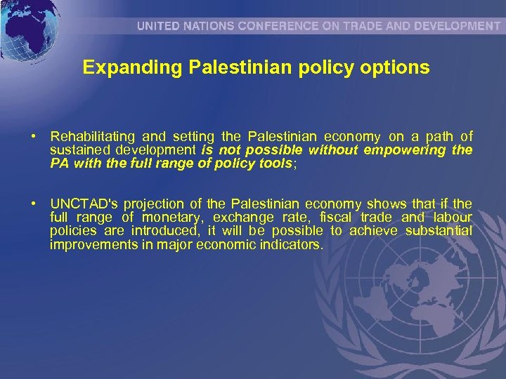 Expanding Palestinian policy options • Rehabilitating and setting the Palestinian economy on a path