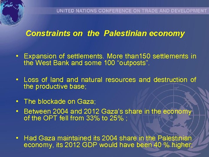 Constraints on the Palestinian economy • Expansion of settlements. More than 150 settlements in