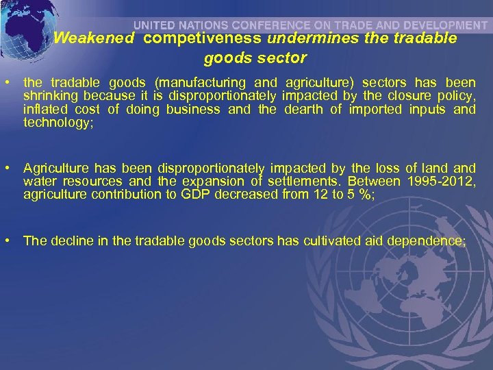 Weakened competiveness undermines the tradable goods sector • the tradable goods (manufacturing and agriculture)