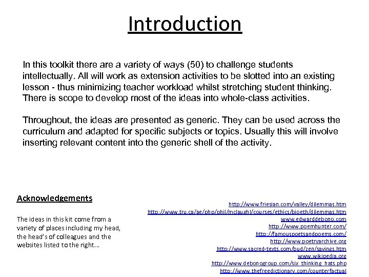 Introduction In this toolkit there a variety of ways (50) to challenge students intellectually.
