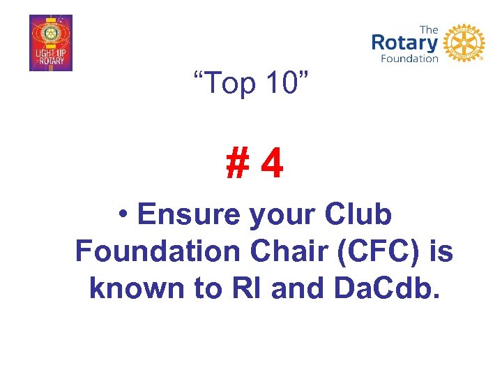 “Top 10” #4 • Ensure your Club Foundation Chair (CFC) is known to RI