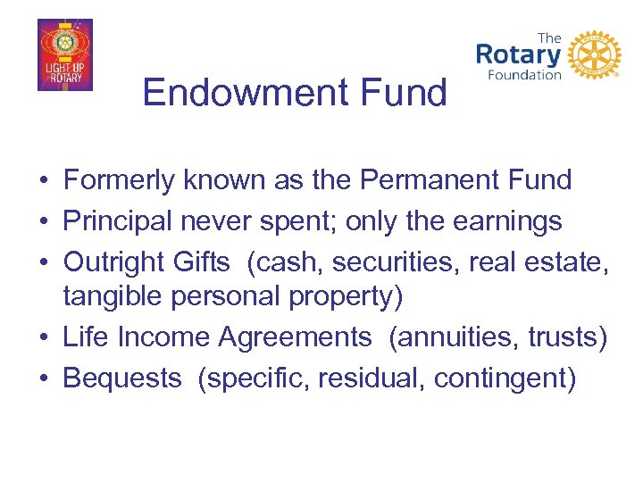 Endowment Fund • Formerly known as the Permanent Fund • Principal never spent; only