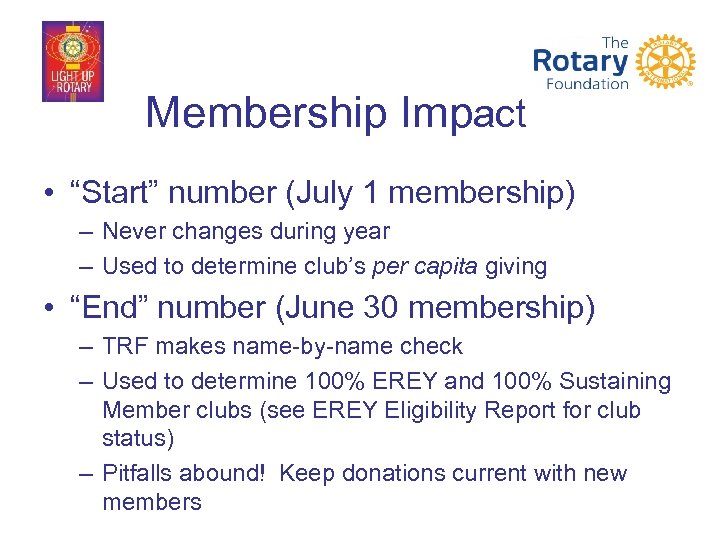 Membership Impact • “Start” number (July 1 membership) – Never changes during year –