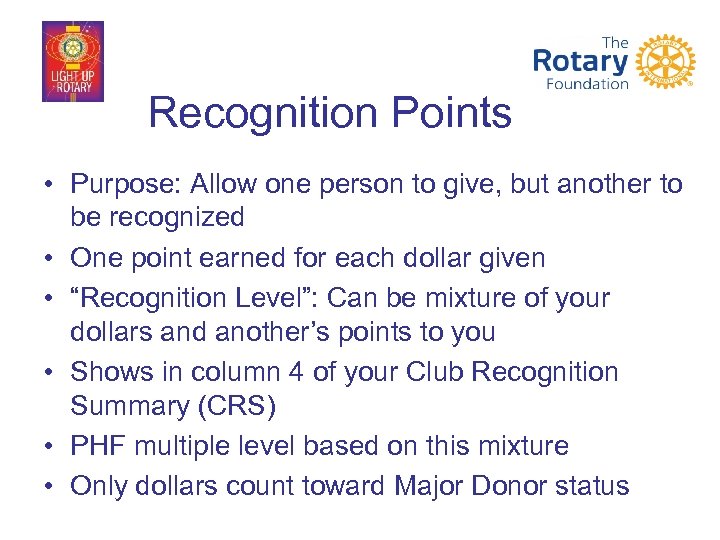 Recognition Points • Purpose: Allow one person to give, but another to be recognized