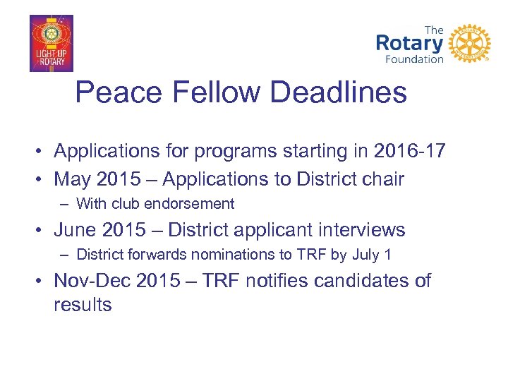 Peace Fellow Deadlines • Applications for programs starting in 2016 -17 • May 2015