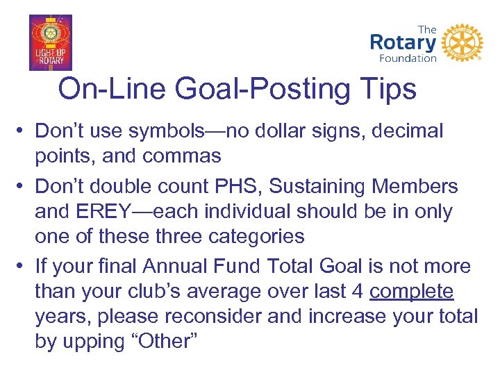 On-Line Goal-Posting Tips • Don’t use symbols—no dollar signs, decimal points, and commas •