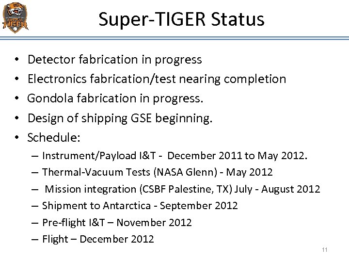 Super-TIGER Status • • • Detector fabrication in progress Electronics fabrication/test nearing completion Gondola