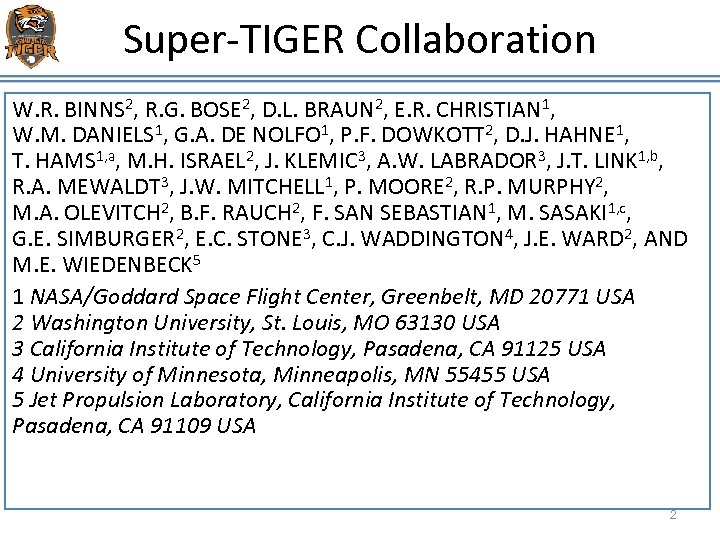 Super-TIGER Collaboration W. R. BINNS 2, R. G. BOSE 2, D. L. BRAUN 2,