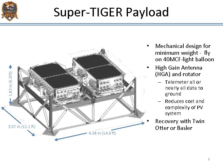Super-TIGER Payload 1. 83 m (6. 0 ft) • Mechanical design for minimum weight