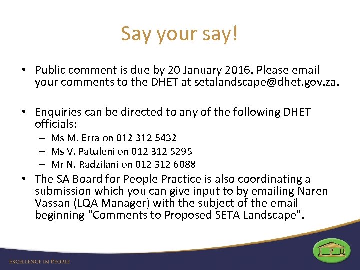 Say your say! • Public comment is due by 20 January 2016. Please email
