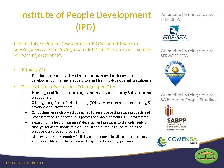 Institute of People Development (IPD) The Institute of People Development (IPD) is committed to