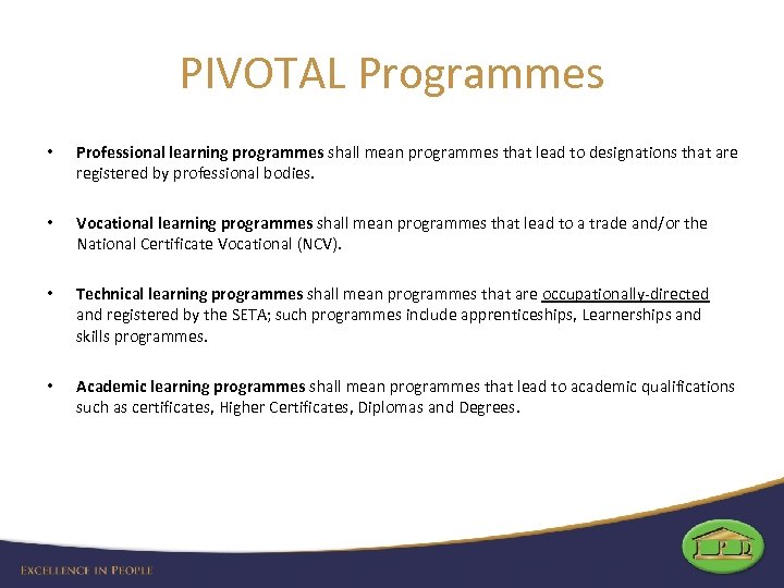 PIVOTAL Programmes • Professional learning programmes shall mean programmes that lead to designations that