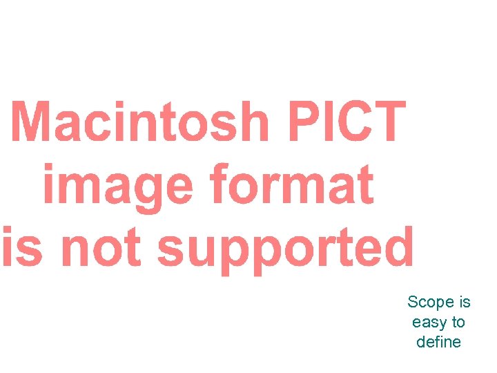 Scope is easy to define 